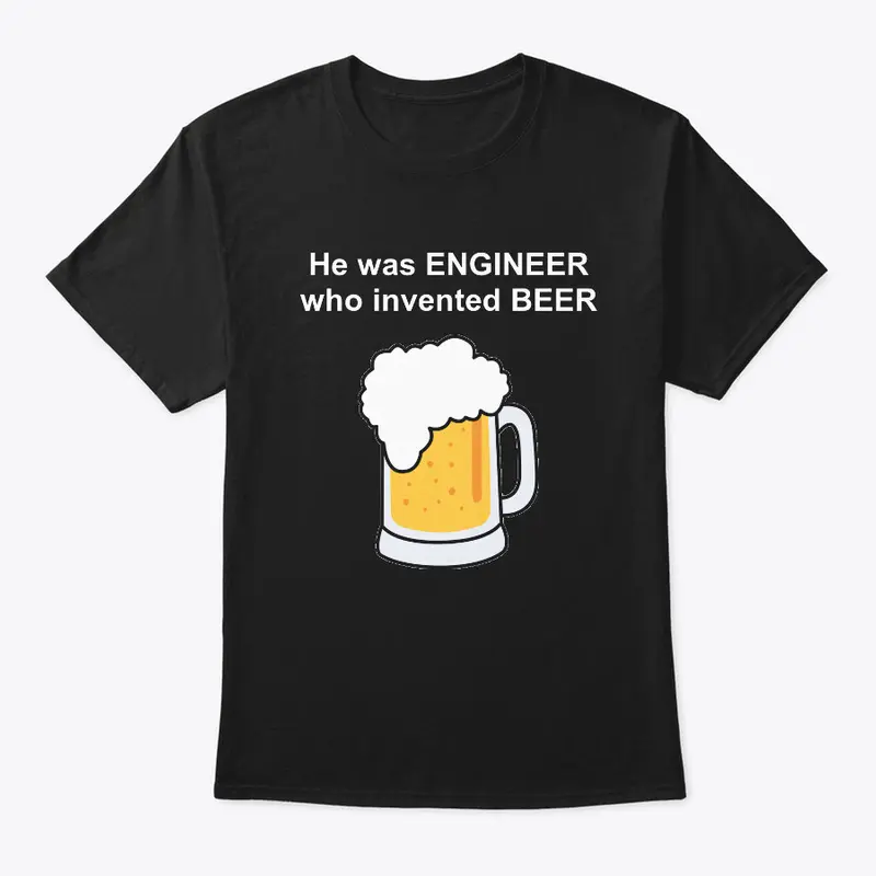 Engineer Beer Funny T-Shirt